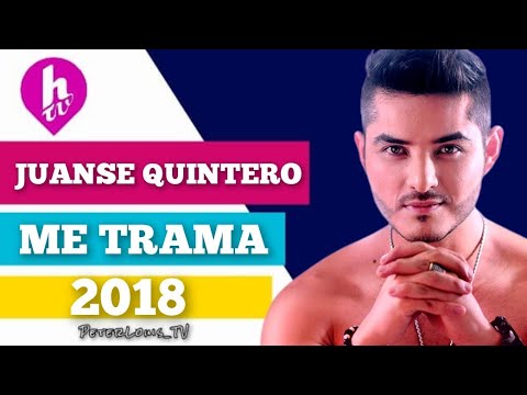 ME TRAMA - JUANSE QUINTERO (HTV/RECREACIÓN)