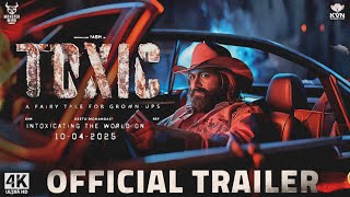 TOXIC : Official Trailer | Rocking Star Yash | Geetu | Toxic Movie Trailer | Yash Upcoming | Yash19