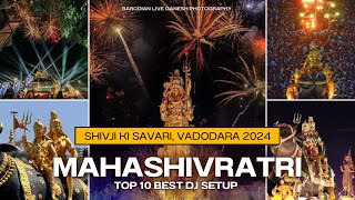 SHIVJI KI SAVARI 2024 | Mahashivratri, Vadodara | Top 10 Best Gujarat DJ Setup |Barodian Live Ganesh