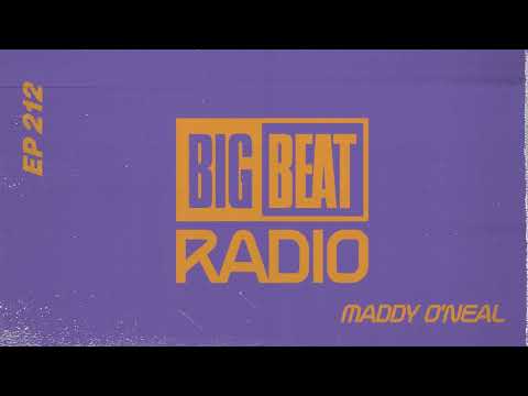 Big Beat Radio: EP #212 - Maddy O’Neal (Land Before Time Mix)