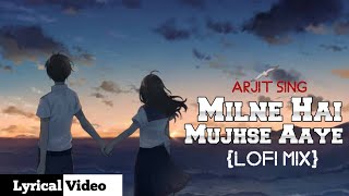 Milne Hai Mujhse Aayi (Lo-fi Mix) - Arijit Singh | Lo-fi 2307 & Harshal Music | Jeet G | Aashiqui 2