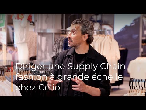 Diriger une Supply Chain fashion chez Celio Avec David Teboul