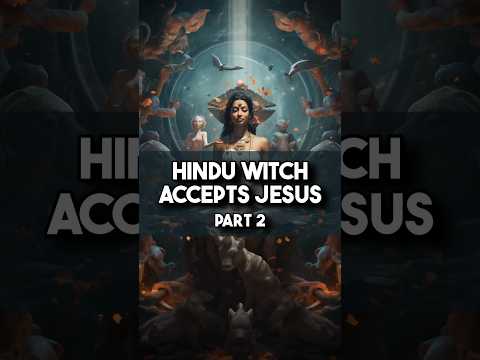 Former Hindu Witch Explains How She Became a Follower of Jesus (Part 2)