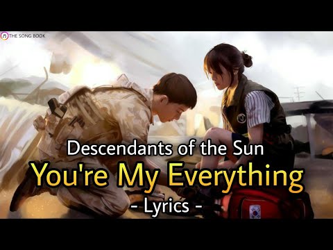 You're My Everything - Descendants of the Sun | (Lyrics)