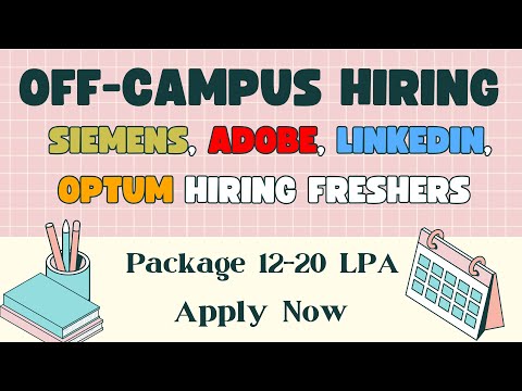 Off Campus Jobs 2024: Siemens, Adobe, LinkedIn, Optum Hiring Freshers ,Package 12-20 LPA | Lets Code