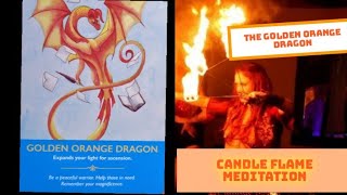 Candle meditation - Golden orange dragon Oracle with candle flame , focus and connect 5d wisdom .