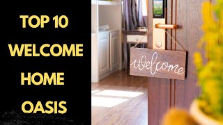 Top 10 Ways to Create a Welcoming Home Oasis #HomeOasis