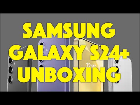 Samsung Galaxy S24 Plus Android Smartphone -- UNBOXING