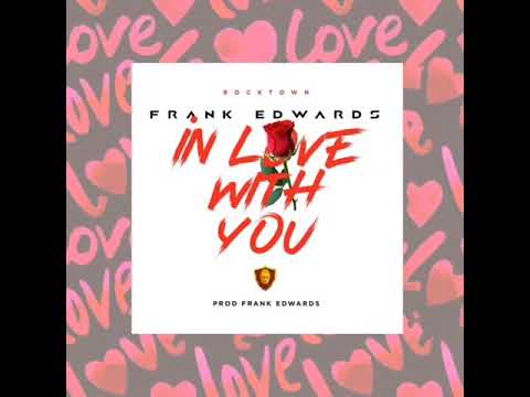 IN LOVE WITH YOU  - Frank Edwards