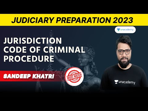 Jurisdiction | Code of Criminal Procedure | Sandeep Khatri | Unacademy Judiciary