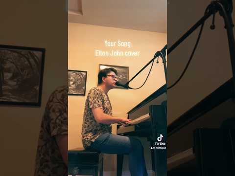 Your Song - Elton John cover 💛👏 #yoursong #eltonjohncover