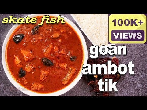 Goan Ambot Tik Recipe | Goan Skate Fish Ambot Tik Curry | Goan Fish Curry