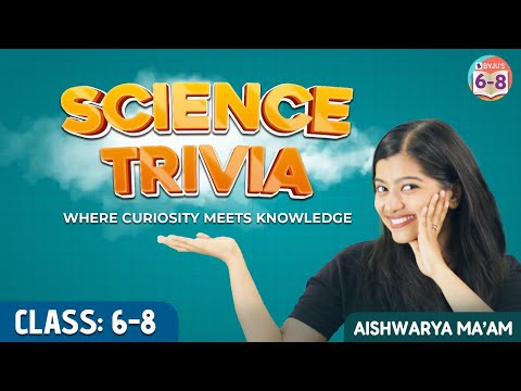 Science Trivia with Aishwarya ma'am | Class 6,7,8 | BYJU'S