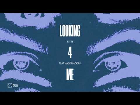 NITTI - Lookin 4 Me (feat. Hadar Adora) [Official Audio]