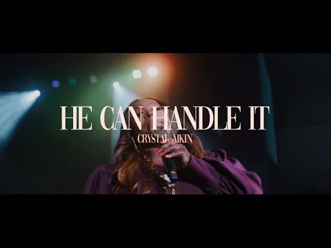 Crystal Aikin - He Can Handle It (Official Music Video)