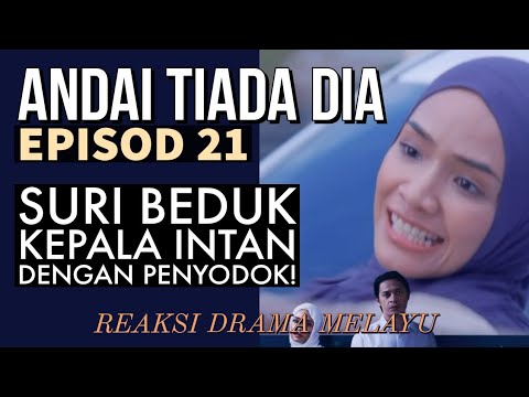 ANDAI TIADA DIA Episod 21, Suri beduk kepala Intan dengan penyodok. REAKSI DRAMA MELAYU