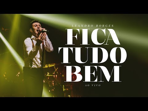 Leandro Borges - Fica Tudo Bem - (Ao Vivo)