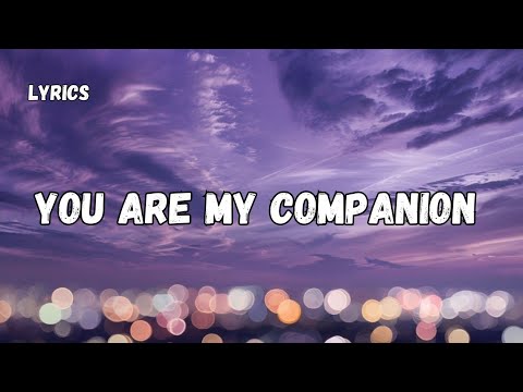 You are my companion💕(Lyrics) English love song ❤️ 2025🎵🎵🎶