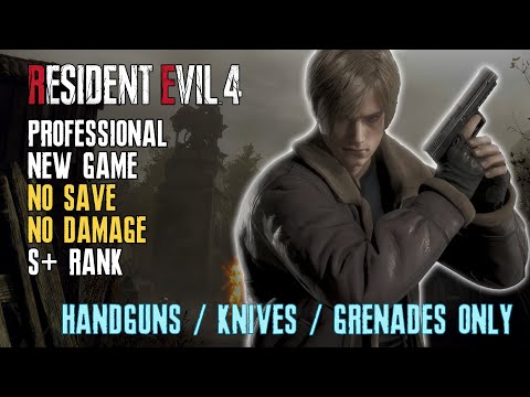 [Resident Evil 4 Remake] Professional, Handguns/Knives/Grenades Only, No Save No Damage, S+ Rank