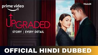 Upgraded Movie Hindi Dubbed & Every Detail | Upgraded Trailer Hindi | Amazon Prime Video