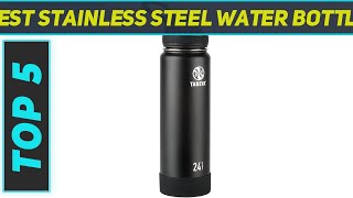 Top 5 Best Stainless Steel Water Bottle 2023