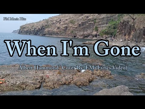 Requested" When I'm Gone - Albert Hammond " Cover (Lyrics Video)