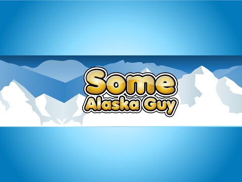 Some Alaska Guy Live Stream