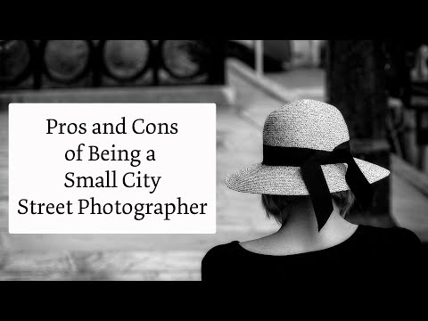 Pros and Cons of Small City Street Photography