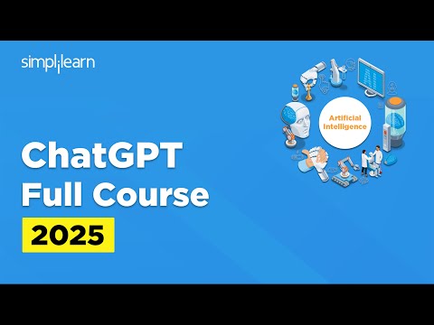 ChatGPT Full Course For 2025 | ChatGPT Tutorial For Beginnners | ChatGPT Course | Simplilearn