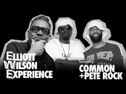 Common & Pete Rock | Episode 003 | Elliott Wilson Experience