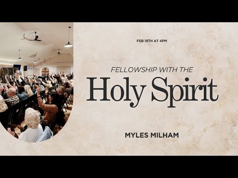 Fellowship With The Holy Spirit - Myles Milham