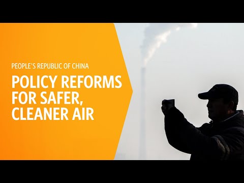 People's Republic of China: Policy Reforms for Safer, Cleaner Air