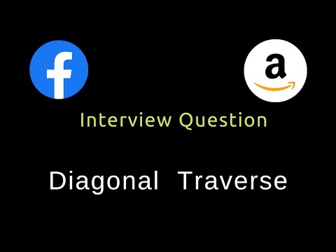 Diagonal Traverse - HashMap - Facebook Amazon Interview Question - Python