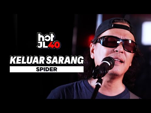 #HotJL40 | SPIDER - KELUAR SARANG