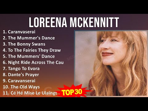 L o r e e n a M c K e n n i t t MIX Best Collection ~ 1980s Music ~ Top New Age, Celtic, Folk, A...