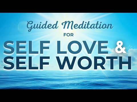 Self Love & Self Worth Meditation | Feel Good About Yourself!