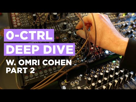 Make Noise 0-CTRL + Eurorack Patching Tips w/ Omri Cohen: Part 2