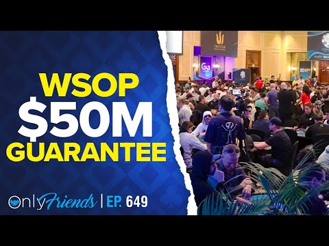 WSOP Does The Impossible | Only Friends Pod Ep #649 | Solve for Why