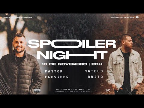 SPOILER NIGHT - MATEUS BRITO & PR. FLAVINHO 🔥 | AO VIVO