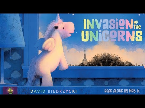 Picture Book read aloud: INVASION OF THE UNICORNS | Funny read aloud | Kindergarten Bedtime story