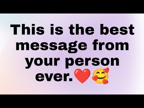 Channeled Messages from Your Person 😘💌 - This Is The Best Messages From Your person Ever...