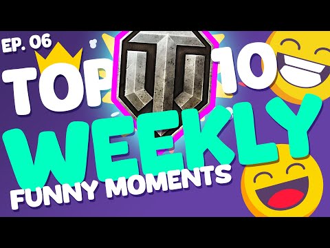 TOP 10 Weekly Funny Moments from World of Tanks | Ep. 06