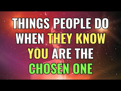 Things People DO When they know YOU Are the Chosen One | Awakening | Spirituality | Chosen Ones