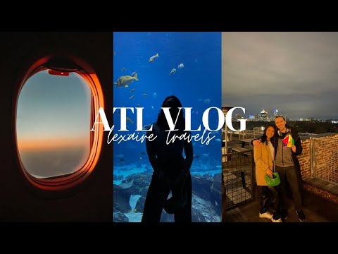 ATLANTA VLOG | LEXAIRE | Georgia Aquarium, Coca Cola Factory, Eats