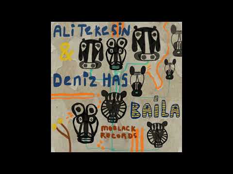 Ali Tekesin & Deniz Has - Baila (Original mix)