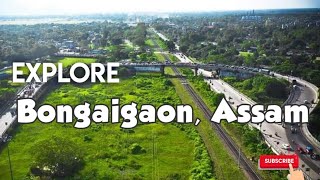 BONGAIGAON || ASSAM || NORTH EAST INDIA