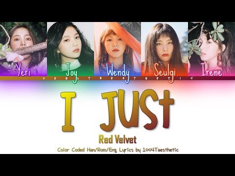 Red Velvet (레드벨벳) - I Just (아이 저스트) Color Coded Han/Rom/Eng Lyrics