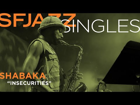 SFJAZZ Singles: Shabaka performs "Insecurities"