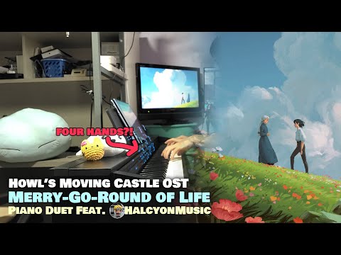 Howl's Moving Castle OST 『Merry-Go-Round of Life』feat. @HalcyonMusic (4-hand Duet) [piano]