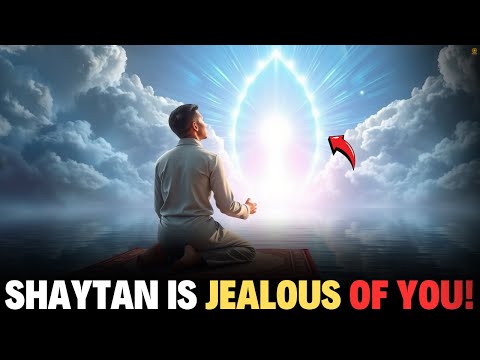 SHAYTAN IS JEALOUS OF YOUR CONNECTION WITH ALLAH – DON’T LET HIM WIN!